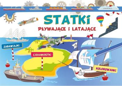 Statki pływające i latające. Zabawiajki.... Autor: Ewa Gorzkowska-Parnas. SmakLiter.pl Okładka książki Statki pływające i latające. Zabawiajki...