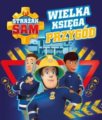 Okładka książki Strażak Sam. Wielka księga przygód