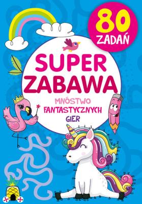 Okładka książki Super zabawa. Mnóstwo fantastycznych gier