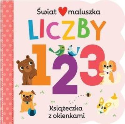 Okładka książki Świat maluszka. Liczby 123. Książeczka z okienkami