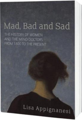 Szalone, złe i smutne. Autor: Lisa Appignanesi. SmakLiter.pl Okładka książki Szalone, złe i smutne