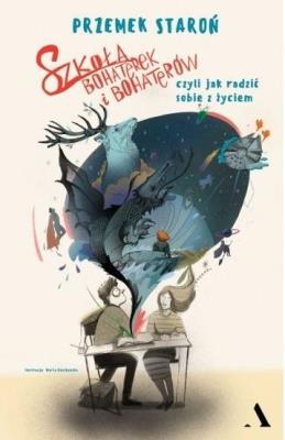 Okładka książki Szkoła bohaterek i bohaterów, czyli jak radzić..