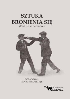 Sztuka bronienia się. Autor: Harski Ignacy. SmakLiter.pl Okładka książki Sztuka bronienia się