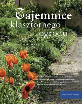 Tajemnice klasztornego ogrodu. Autor: Christa Weinrich OSB. SmakLiter.pl Okładka książki Tajemnice klasztornego ogrodu