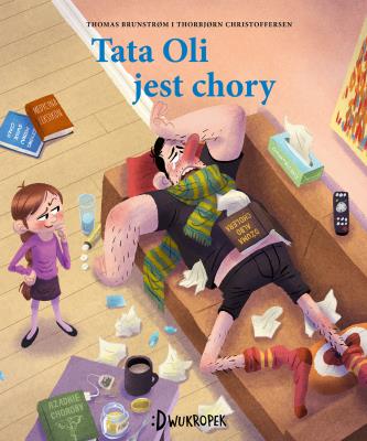 Tata Oli jest chory. Autor: Brunstrom Thomas. SmakLiter.pl Okładka książki Tata Oli jest chory
