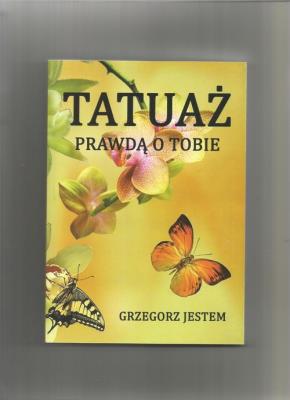 Tatuaż prawdą o Tobie. Autor: Jestem Grzegorz. SmakLiter.pl Okładka książki Tatuaż prawdą o Tobie
