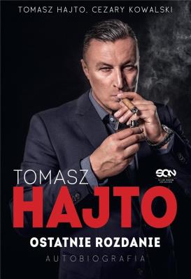 Tomasz Hajto. Ostatnie rozdanie. Autobiografia. Autor: Tomasz Hajto, Cezary Kowalski. SmakLiter.pl Okładka książki Tomasz Hajto. Ostatnie rozdanie. Autobiografia