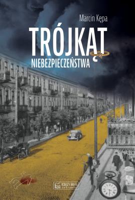 Trójkąt niebezpieczeństwa. Autor: Kępa Marcin. SmakLiter.pl Okładka książki Trójkąt niebezpieczeństwa