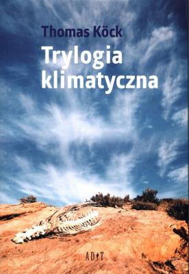 Trylogia klimatyczna. Autor: Köck Thomas. SmakLiter.pl Okładka książki Trylogia klimatyczna