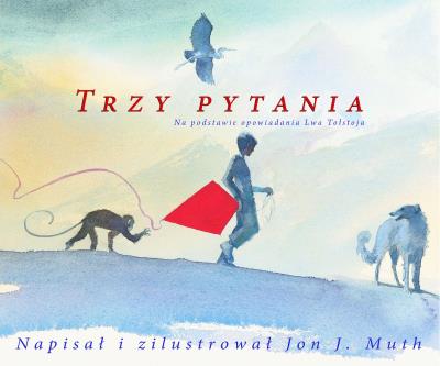 Trzy pytania. Autor: Muth Jon J.. SmakLiter.pl Okładka książki Trzy pytania