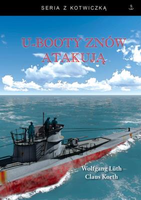 U-booty znów atakują. Autor: Luth Wolfgang, Korth Claus. SmakLiter.pl Okładka książki U-booty znów atakują