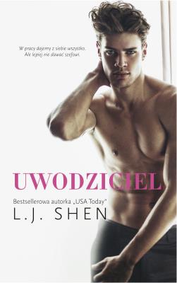 Uwodziciel. Autor: L.J. Shen. SmakLiter.pl Okładka książki Uwodziciel