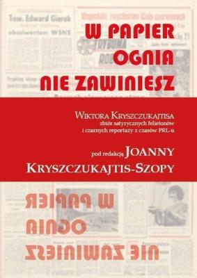 W papier ognia nie zawiniesz. Autor: Wiktor Kryszczukajtis. SmakLiter.pl Okładka książki W papier ognia nie zawiniesz