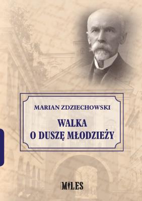 Walka o duszę młodzieży. Autor: Zdziechowski Marian. SmakLiter.pl Okładka książki Walka o duszę młodzieży
