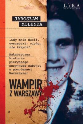 Wampir z Warszawy. Autor: Jarosław Molenda. SmakLiter.pl Okładka książki Wampir z Warszawy