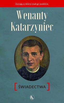 Okładka książki Wenanty Katarzyniec. Świadectwa