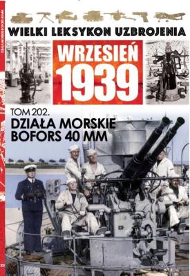 Wielki Leksykon Uzbrojenia Wrzesień 1939 t.202. Wydawca: Edipresse Polska. SmakLiter.pl Opakowanie Wielki Leksykon Uzbrojenia Wrzesień 1939 t.202