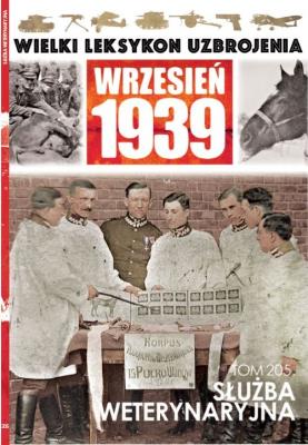 Wielki Leksykon Uzbrojenia Wrzesień 1939 Tom 205 Służba wtererynaryjna. Wydawca: Edipresse Polska. SmakLiter.pl Opakowanie Wielki Leksykon Uzbrojenia Wrzesień 1939 Tom 205 Służba wtererynaryjna