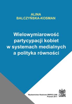 Okładka książki Wielowymiarowość partycypacji kobiet w systemach medialnych a polityka równości