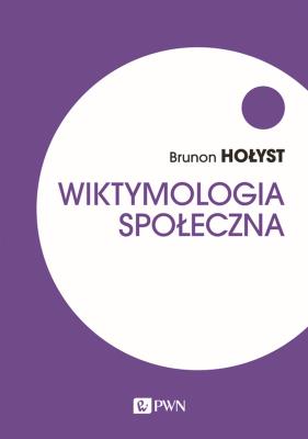 Wiktymologia społeczna wyd. 2020. Autor: Hołyst Brunon. SmakLiter.pl Okładka książki Wiktymologia społeczna wyd. 2020