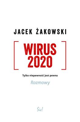 Wirus 2020. Autor: Żakowski Jacek. SmakLiter.pl Okładka książki Wirus 2020