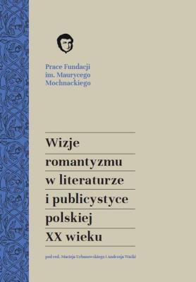 Wizje romantyzmu w literaturze i publicystyce. Autor: Urbanowski Maciej, Andrzej Waśko. SmakLiter.pl Okładka książki Wizje romantyzmu w literaturze i publicystyce