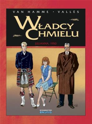 Władcy Chmielu T.5 Julianna, 1950. Autor: Jean Van Hamme. SmakLiter.pl Okładka książki Władcy Chmielu T.5 Julianna, 1950