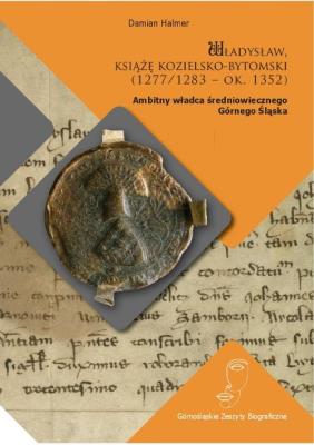 Okładka książki Władysław książę kozielsko-bytomski (1277/1283 - ok. 1352)
