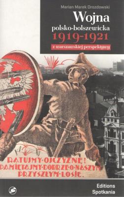 Wojna polsko-bolszewicka 1919-1921 z warszawskiej perspektywy. Autor: Drozdowski Marian Marek. SmakLiter.pl Okładka książki Wojna polsko-bolszewicka 1919-1921 z warszawskiej perspektywy