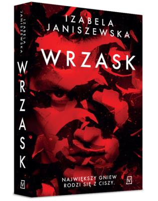 Wrzask. Autor: Izabela Janiszewska. SmakLiter.pl Okładka książki Wrzask
