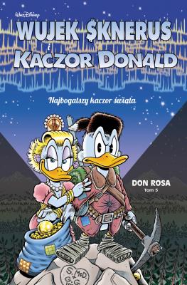 Wujek Sknerus i Kaczor Donald T.5. Autor: Don Rosa, Jacek Drewnowski. SmakLiter.pl Okładka książki Wujek Sknerus i Kaczor Donald T.5