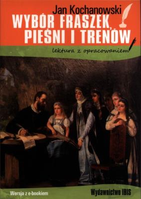Wybór fraszek, pieśni i trenów ( lektura z opracowaniem ). Autor: Kochanowski Janusz. SmakLiter.pl Okładka książki Wybór fraszek, pieśni i trenów ( lektura z opracowaniem )