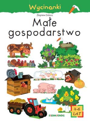 Wycinanki - Małe gospodarstwo. Autor: Zbigniew Dobosz. SmakLiter.pl Okładka książki Wycinanki - Małe gospodarstwo