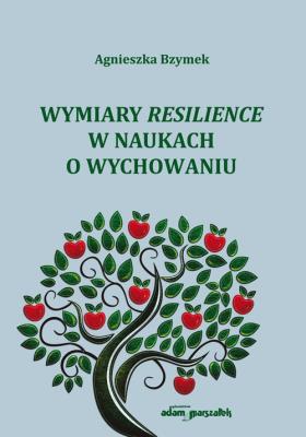 Okładka książki Wymiary resilience w naukach o wychowaniu