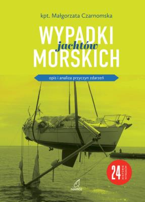 Wypadki jachtów morskich. Autor: Czarnomska Małgorzata. SmakLiter.pl Okładka książki Wypadki jachtów morskich