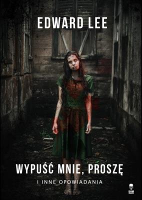 Wypuść mnie, proszę. Autor: Lee Edward. SmakLiter.pl Okładka książki Wypuść mnie, proszę
