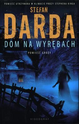 Wyręby T.1 Dom na wyrębach BR. Autor: Stefan Darda. SmakLiter.pl Okładka książki Wyręby T.1 Dom na wyrębach BR