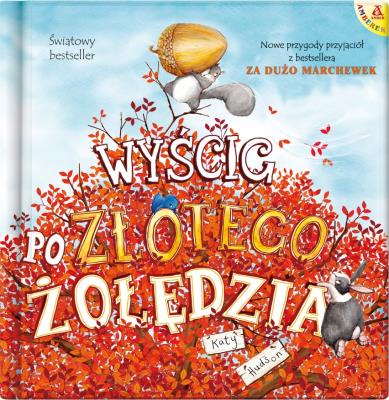 Wyścig po Złotego Żołędzia wyd. 2. Autor: KATY HUDSON. SmakLiter.pl Okładka książki Wyścig po Złotego Żołędzia wyd. 2