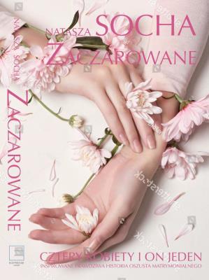 Zaczarowane. Autor: Natasza Socha. SmakLiter.pl Okładka książki Zaczarowane