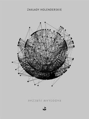 Zakłady holenderskie. Autor: Radosław Jurczak. SmakLiter.pl Okładka książki Zakłady holenderskie