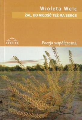 Żal, bo miłość też ma serce. Autor: Wioleta Welc. SmakLiter.pl Okładka książki Żal, bo miłość też ma serce