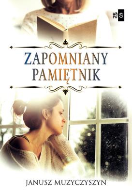 Zapomniany pamiętnik. Autor: Janusz Muzyczyszyn. SmakLiter.pl Okładka książki Zapomniany pamiętnik
