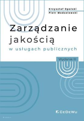 Zarządzanie jakością w usługach publicznych w.2. Autor: Krzysztof Opolski (red.), Modzelewski Piotr. SmakLiter.pl Okładka książki Zarządzanie jakością w usługach publicznych w.2