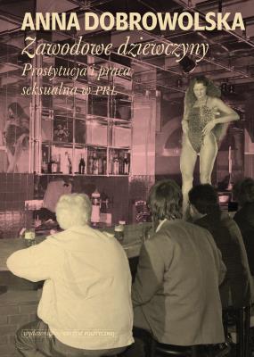 Zawodowe dziewczyny. Autor: Anna Dobrowolska. SmakLiter.pl Okładka książki Zawodowe dziewczyny