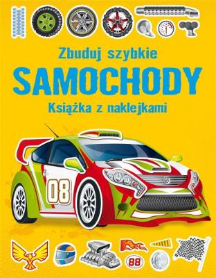 Zbuduj szybkie samochody. Książka z naklejkami. Autor: Simon Tudhope. SmakLiter.pl Okładka książki Zbuduj szybkie samochody. Książka z naklejkami