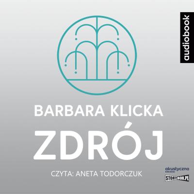 Zdrój. Audiobook. Autor: Klicka Barbara. SmakLiter.pl Okładka książki Zdrój. Audiobook