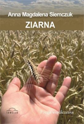 Ziarna. Autor: Anna Magdalena Siemczuk. SmakLiter.pl Okładka książki Ziarna
