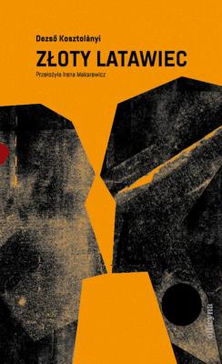 Złoty latawiec. Autor: Dezs Kosztolnyi. SmakLiter.pl Okładka książki Złoty latawiec