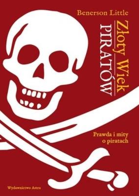 Okładka książki Złoty wiek piratów. Prawda i mity o piratach