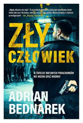 ZŁY CZŁOWIEK. Autor: Bednarek Adrian. SmakLiter.pl Okładka książki ZŁY CZŁOWIEK